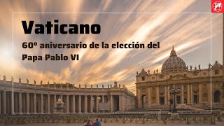 Vaticano 60º aniversario de la elección del Papa Pablo VI [upl. by Santana]