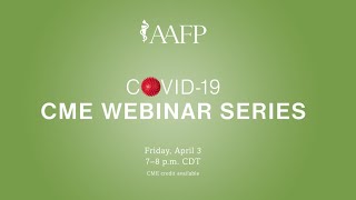 AAFP COVID19 CME Webinar Series [upl. by Svend107]