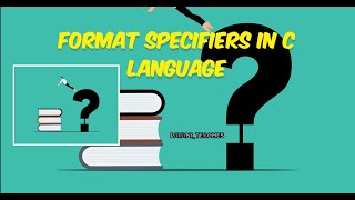 FORMAT SPECIFIERS  C LANGUAGE  PAVANITEACHES [upl. by Tryck]