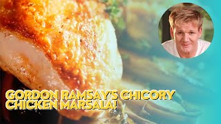 Experience the Magic of Gordon Ramsays Chicory Chicken Marsala [upl. by Annasus]