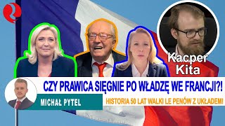 PRAWICA sięgnie po władzę we Francji Historia 50 lat WALKI Le Penów z układem Kacper Kita i Pytel [upl. by Belier874]