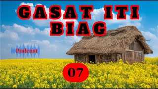 GASAT ITI BIAG PODCAST  EPISODES 07  NEW UPDATE 0810 [upl. by Aridan]