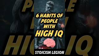 6 Habits of People with High IQ 🧠 stoicism mindset motivation [upl. by Eeliak]