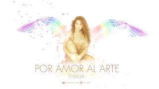 Thalia  Por Amor Al Arte Oficial  Letra  Lyric Video [upl. by Neruat]