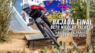 Bajada final Beto Nicolas Pacheco  Redbull Valparaiso Cerro Abajo 2024 [upl. by Enylrac899]