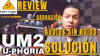 Behringer UPHORIA UM2  REVIEW  Pruebas de GRABACIÓN  AUDIOS SIN RUIDO  ¿La Recomiendo o NO 🤔 [upl. by Schlessel822]