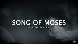 Song of Moses Official Lyric Video [upl. by Xerxes792]