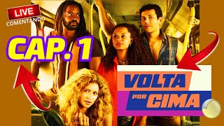 CAP 1 da novela VOLTA POR CIMA  Live comentando [upl. by Tiffie368]