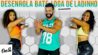 Desenrola Bate Joga de Ladinho  Os Havaianos  DanSa  Daniel Saboya Coreografia [upl. by Donovan888]