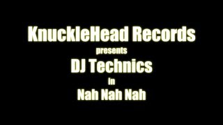 DJ Technics Nah Nah Nah [upl. by Eilujna632]