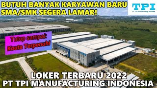 Info Loker Baru  PT TPI Manufacturing Indonesia 2022 [upl. by Sprague]