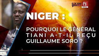 NIGER  POURQUOI LE GÉNÉRAL TIANI ATIL REÇU GUILLAUME SORO [upl. by Atsev]