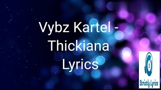 Vybz Kartel  Thickiana Lyrics [upl. by Faux]