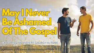 May I Never Be Ashamed of The Gospel [upl. by Yunick]