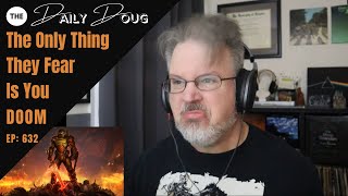 Classical Composer Reacts to DOOM The Only Thing They Fear is You  The Daily Doug Episode 632 [upl. by Akinoj]