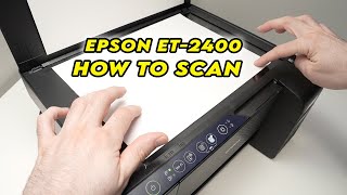 How to Use the Scanner of Epson EcoTank ET2400 Printer [upl. by Changaris]