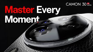 CAMON 30 Series  Master Every Moment [upl. by Halette]