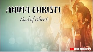 Anima Christi Soul of Christ  Latin Music Ph [upl. by Ahsenod]