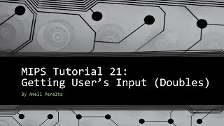 MIPS Tutorial 21 Getting Users Input doubles [upl. by Etteneg623]