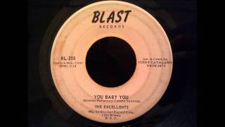 Excellents  You Baby You  Early 60s Bronx Doo Wop Rocker [upl. by Luiza]