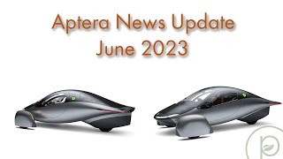 Aptera News Update June 2023 [upl. by Nil]