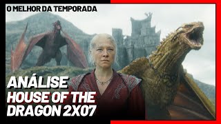 RHAENYRA NO ÁPICE  House of The Dragon 2x07  Análise COMPLETA  Saera Targaryen deixou sementes [upl. by Dettmer]