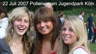 22 Juli 2007 Pollerwiesen Jugendpark Köln [upl. by Grae523]