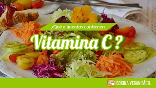 Qué alimentos contienen vitamina C  Cocina Vegan Fácil [upl. by Edahsalof]