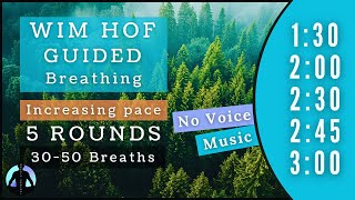 WIM HOF Guided Breathing  30 to 50 Breaths 5 Rounds Increasing Pace  Up to 300min  No Voice [upl. by Goodwin]