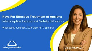 Keys For Effective Treatment of Anxiety Interoceptive Exposure and Safety Behaviors [upl. by Dedie758]