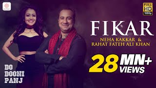 Fikar  Rahat Fateh Ali Khan  Neha Kakkar  Badshah  Do Dooni Panj [upl. by Inele861]