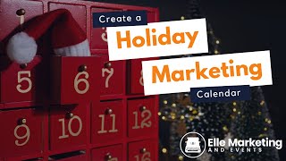 Creating a Comprehensive Holiday Marketing Calendar [upl. by Nibaj]