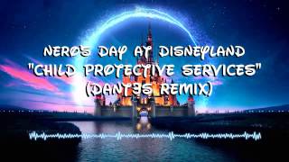 Neros Day at Disneyland  Child Protective Services Theme SongDant3s Remix [upl. by Acinorej]