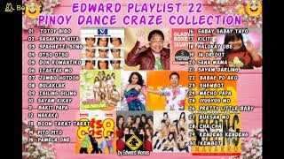 Edward Playlist 22 Pinoy Dance Craze CollectionPinoy Dance Medley [upl. by Krystal255]