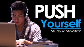 PUSH YOURSELF  New Motivational Video for Success amp Studying [upl. by Ierna]