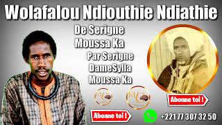 Wolofal Ndiouthie Ndiathie De Serigne Moussa Ka Par Serigne Dame Sylla Moussa Ka [upl. by Kusin549]