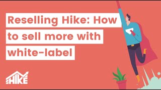 Reselling Hike Howto sell more with Whitelabel [upl. by Odetta980]