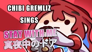 Chibi Gremlin Elizabeth sings Stay With Me  真夜中のドア【UNARCHIVED KARAOKE】 [upl. by Anton283]