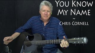 You Know My Name  Chris Cornell  Fingerstyle Guitar Cover [upl. by Cthrine982]