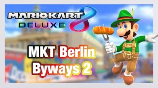 MKT Berlin Byways 2  Mario Kart 8 DELUXE Custom Tracks 6 [upl. by Yknip]