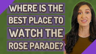 Where is the best place to watch the Rose Parade [upl. by Yxel]