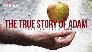 The True Story of Adam AS  Prophets Series [upl. by Boyes]