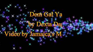 Dem Gal Yah  Dexta Daps November 2017 Lyrics [upl. by Eiramanit]