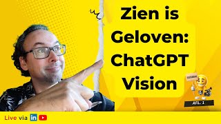 Zien is Geloven ChatGPT Vision  SaturdAI Live 1 [upl. by Oilenroc]