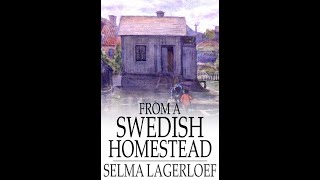 From a Swedish Homestead by Selma Lagerlöf  Audiobook [upl. by Vite]