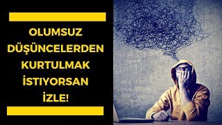 Olumsuz Düşüncelerden Kurtulmak İstiyorsan İzle [upl. by Bor]