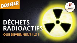 QUE DEVIENNENT NOS DÉCHETS RADIOACTIFS   LEsprit Sorcier [upl. by Ariane]