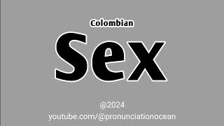 How to pronounce Colombian Sex  Pronunciation Ocean [upl. by Stonwin]