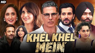 Khel Khel Mein Full Hindi Movie 2024  Akshay Kumar Vaani Kapoor Ammy V Taapsee  Reviews amp Facts [upl. by Anitahs]