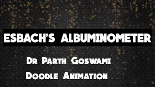 Esbachs Albumimometer  Quantitative Albumin estimation in Urine  Made Easy  Doodle Animation [upl. by Nnitsuj]